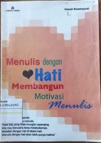 Menulis Dengan Hati Membangun Motivasi Menulis