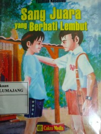 Sang Juara yang Berhati Lembut