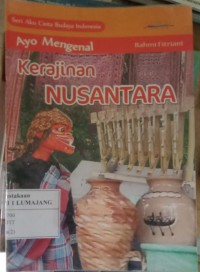 Ayo Mengenal Kerajinan NUSANTARA