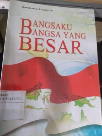 BANGSAKU BANGSA YANG BESAR