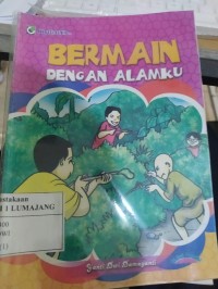 BERMAIN DENGAN ALAMKU