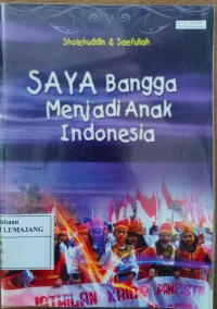 SAYA Bangga Menjadi Anak Indonesia