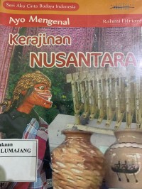 AYO MENGENAL KERAJINAN NUSANTARA