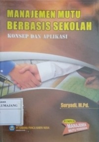 MANAJEMEN MUTU BERBASIS SEKOLAH KONSEP DAN APLIKASI