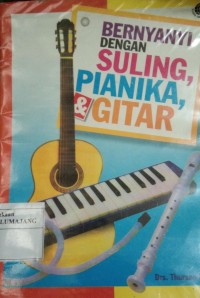 Bernyanyi Dengan Suling, Pianika, & Gitar