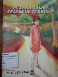 DI SANA JALAN SEMAKIN TERBUKA