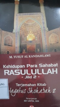 Kehidupan Para Sahabat Rasululah jilid 2