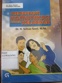 MEMBANGUN KOMUNIKASI DALAM KELUARGA