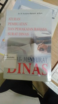 Aturan Pembuatan Dan Pemakaian Bahasa Surat Dinas