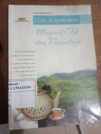 Seri Kesehatan Mengenal Teh dan Khasiatnya