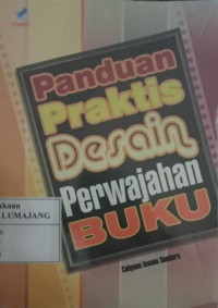 Panduan Praktis Desain Perwajahan BUKU