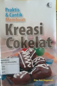Praktis dan Cantik Membuat Kreasi Cokelat