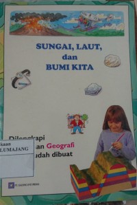 SUNGAI,LAUT,dan BUMI KITA