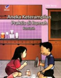 ANEKA KETRAMPILAN PRAKTIS DI RUMAH